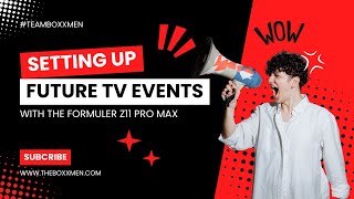 SETTING UP FUTURE TV EVENTS WITH FORMULER Z11 PRO MAX [upl. by Einneb]