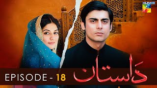 Dastaan  Episode 18  Sanam Baloch l Fawad Khan l Saba Qamar  HUM TV [upl. by Aicnorev]