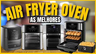 Descubra Qual a Melhor Air Fryer Oven Comprar em 2024 ✅ Air Fryer Oven a CustoBenefício [upl. by Witcher]