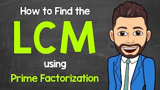 How to Find the LCM using Prime Factorization  Least Common Multiple  Math with Mr J [upl. by Poppo897]