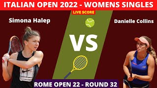 Simona Halep vs Danielle Collins  2022 Italian Open  Round 32  Live Score [upl. by Soracco581]