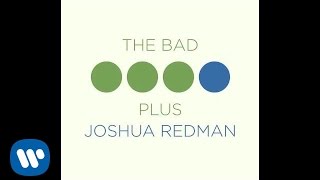 The Bad Plus Joshua Redman  Dirty Blonde [upl. by Nie75]