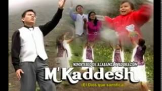 M Kaddesh MUSICA CRISTIANA Adoracion y Alabanza Quebrantamiento y Humillacion al Padre [upl. by Bondy]