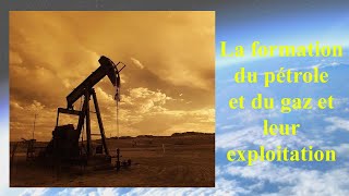 La formation du pétrole et du gaz et leur exploitation [upl. by Power]