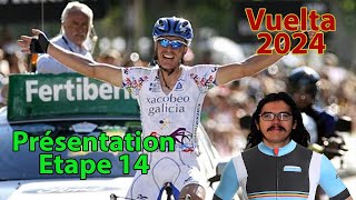 🚴‍♂️Vuelta 2024🇪🇸  Etape 14 Présentation Parcours Pronos Météo [upl. by Frants]