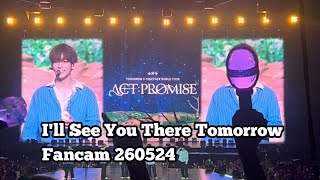 ACT PROMISE  Ill See You There Tomorrow  TXT Fancam 260524 [upl. by Bakemeier363]