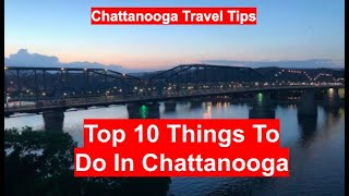 Top 10 Things To Do In Chattanooga [upl. by Gottwald]