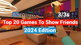 Oculus Meta Quest 2  3  3s Top Games and Apps To Show Family and Friends New to VR  2024 Edition [upl. by Icyac]