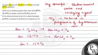 Zn gives H2 gas with H2SO4 and HCl but not with HNO3 becauseampnbsp [upl. by Akselav]