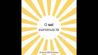 Podcast 1015  O sol continua lá [upl. by O'Gowan]