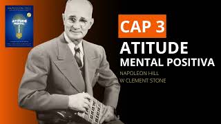 AudioBook CAP 3 Atitude Mental Positiva Napoleon Hill e W Clement Stone [upl. by Genevra]