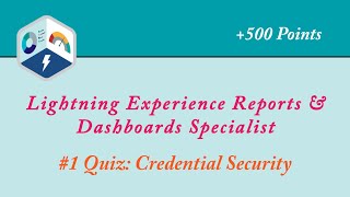 Quiz Credential Security Lightning Experience Reports amp Dashboards SpecialistSalesforceTrailhead [upl. by Aizti880]