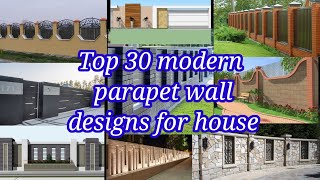 Top 30 parapet wall designs  modern parapet designs  top modern parapet wall designs ideas [upl. by Nitfa]