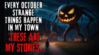 Every October STRANGE things happen in my town These are my stories  Creepypasta Scary stories [upl. by Puto942]