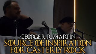 George R R Martin  The Source of Inspiration for Casterly Rock [upl. by Shani]