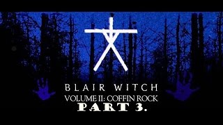 Blair Witch Volume II Coffin Rock walkthrough part 3 [upl. by Ynafetse]