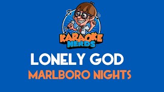 Lonely God  Marlboro Nights Karaoke [upl. by Kathe]