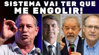 Ciro Gomes quotBolsonaro ou Lula c Alckmin no 2º turno Nenhum VOU COM TUDO PRA CIMAquot [upl. by Seerdi]