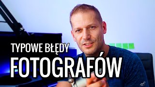 Podcast 2 Typowe błędy i frustracje fotografów [upl. by Kelsey741]