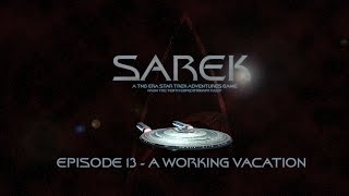 Star Trek Sarek  Episode 13  The Working Vacation [upl. by Lucita79]