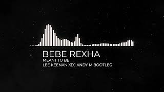 Bebe Rexha  Meant To be Lee Keenan x Dj Andy M Bootleg [upl. by Enilatan]