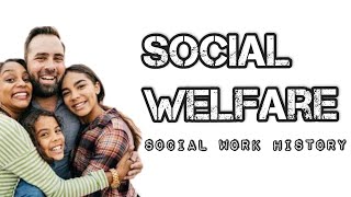 Social Welfare History of Social Work [upl. by Aremihc]