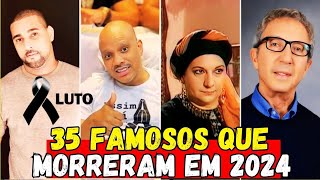 35 Famosos que Morreram em 2024 e Você Não Sabia [upl. by Iztim355]