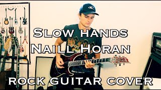 Slow Hands  Niall Horan  Rock Guitar Cover [upl. by Thayne]