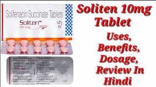 Soliten 10mg Tablet  Solifenacin Tablet  Soliten Tablet  Soliten 10mg Tablet Uses Benefits Dosage [upl. by Ientirb127]