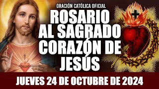 ROSARIO AL SAGRADO CORAZÓN DE HOY JUEVES 24 DE OCTUBRE DE 2024 SAGRADO CORAZÓN DE JESÚS [upl. by Juanita]