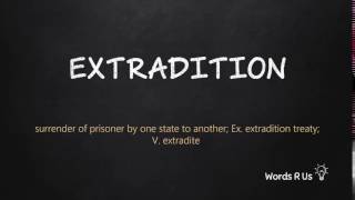 How to Pronounce EXTRADITION in American English [upl. by Naitsirt]