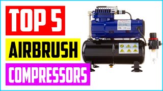 BEST AIRBRUSH COMPRESSORS IN 2021 REVIEWS  Top 5 Picks [upl. by Ruffi]