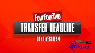 FourFourTwo Transfer Deadline Day Livestream [upl. by Manning]