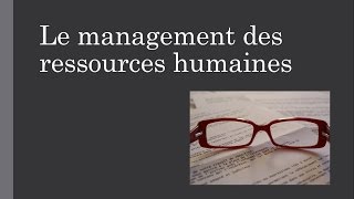 1 Le Management des Ressources Humaines [upl. by Vigor]