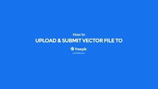 How to Upload and Submit Vector File to Freepik [upl. by Hazlip844]