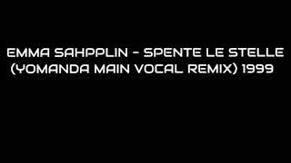 Emma Shapplin  Spente Le Stelle Yomanda Main Vocal Remix 1999 [upl. by Rosenblatt]