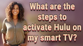 What are the steps to activate Hulu on my smart TV [upl. by Tobey576]