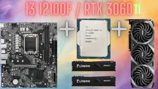 GAMİNG PC  SİSTEM TOPLAMA İ3 12100F  RTX 3060Tİ [upl. by Anuait895]