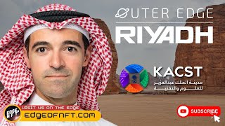 🕋 KACST Pushes the Needle Forward for Saudi Vision 2030 at Outer Edge  Riyadh this April 23rd 🐪 [upl. by Mahgirb]