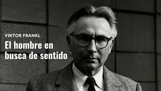 quotEl Hombre en Busca de Sentidoquot Viktor Frankl  Como Superar el Sufrimiento  Audiolibro Completo [upl. by Nnaeilsel]