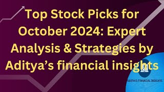 Top Stock Picks for October 2024 Expert Analysis amp Strategies by Aditya’s financial insights sebi [upl. by Mirelle837]