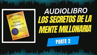 💰 LOS SECRETOS DE LA MENTE MILLONARIA 🤑 AUDIOLIBRO COMPLETO PT2 [upl. by Verdha]