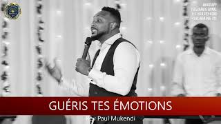 ❤️Guéris tes émotions  Révérend Paul Mukendi [upl. by Tomlinson274]