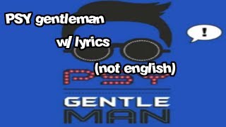 PSY gentlemen lyrics [upl. by Esilahc118]