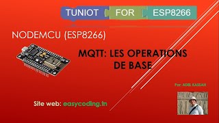 B08 NODEMCU ESP8266 en Français MQTT Opérations de base [upl. by Inahc453]