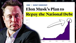 Elon Musks Plan for the US National Debt [upl. by Kryska]