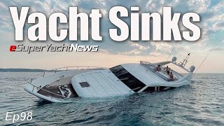 Luxury Yacht Sinks in Greece  Russian SuperYacht Odd Behaviour  Ep98 SY News [upl. by Yadrahc]