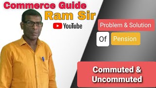 Problem And Solution of pension  Commuted amp Uncommuted [upl. by Kelcy745]