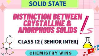 DISTINCTION BETWEEN CRYSTALLINE amp AMORPHOUS SOLIDS  CLASS 12 sadhanadhananjaya CHEMISTRY WINS [upl. by Einnaffit996]