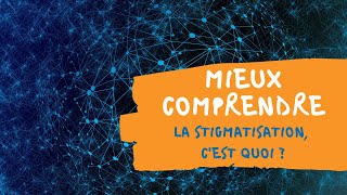 Mieux comprendre  La stigmatisation cest quoi [upl. by Euqinahc142]